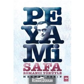 ROMANCI YÖNÜYLE PEYAMI SAFA - MEHMET TEKIN