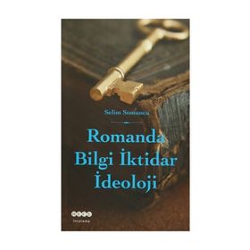Romanda Bilgi İktidar İdeoloji - Selim Somuncu