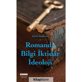 Romanda Bilgi İktidar İdeoloji - Selim Somuncu