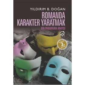 Romanda Karakter Yaratmak - Yıldırım B. Doğan