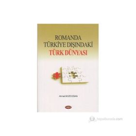 Romanda Türkiye Dışındaki Türk Dünyası - Ahmet Bozdoğan