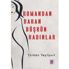 Romandan Bakan Düşkün Kadınlar Efil Yayınevi Yayınları