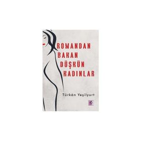 Romandan Bakan Düşkün Kadınlar Türkan Yeşilyurt