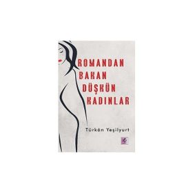 Romandan Bakan Düşkün Kadınlar Türkan Yeşilyurt