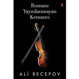 Romanı Yayınlanmayan Kemancı - Ali Recepov