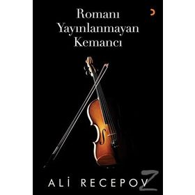 Romanı Yayınlanmayan Kemancı - Ali Recepov