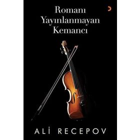 Romanı Yayınlanmayan Kemancı - Ali Recepov
