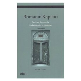 ROMANIN KAPILARI TANZIMAT ROMANINDA MUKADDIMELER VE HATIMELER - NAZIM ELMAS