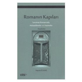 ROMANIN KAPILARI TANZIMAT ROMANINDA MUKADDIMELER VE HATIMELER - NAZIM ELMAS