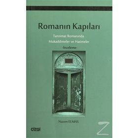 ROMANIN KAPILARI TANZIMAT ROMANINDA MUKADDIMELER VE HATIMELER - NAZIM ELMAS