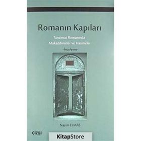 ROMANIN KAPILARI TANZIMAT ROMANINDA MUKADDIMELER VE HATIMELER - NAZIM ELMAS