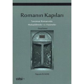 ROMANIN KAPILARI TANZIMAT ROMANINDA MUKADDIMELER VE HATIMELER - NAZIM ELMAS