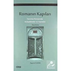 ROMANIN KAPILARI TANZIMAT ROMANINDA MUKADDIMELER VE HATIMELER - NAZIM ELMAS