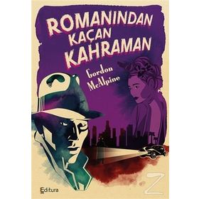 Romanından Kaçan Kahraman - Gordon McAlpine