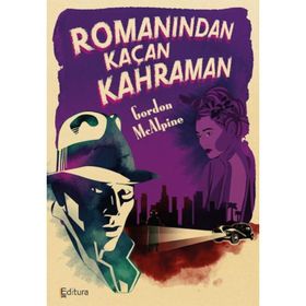Romanından Kaçan Kahraman - Gordon McAlpine