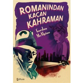Romanından Kaçan Kahraman - Gordon McAlpine