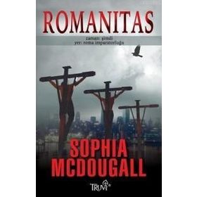 ROMANITAS ZAMAN: ŞİMDİ / YER: ROMA İMPARATORLUĞU - SOPHIE MCDOUGALL
