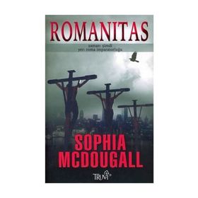ROMANITAS ZAMAN: ŞİMDİ / YER: ROMA İMPARATORLUĞU - SOPHIE MCDOUGALL