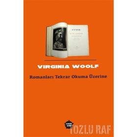 Romanları Tekrar Okuma Üzerine - Virginia Woolf
