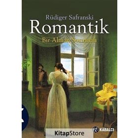 ROMANTIK BIR ALMAN SORUNSALI - RÜDIGER SAFRANSKI