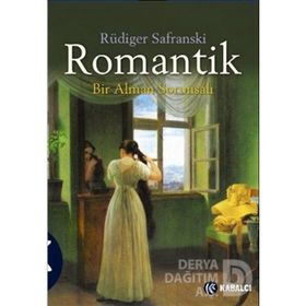 ROMANTIK BIR ALMAN SORUNSALI - RÜDIGER SAFRANSKI
