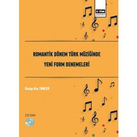Romantik Dönem Türk Müziğinde Yeni Form Denemeleri - Kutup Ata Tuncer - Eğitim Yayınevi