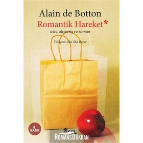 Romantik Hareket Seks Alışveriş Roman - Alain De Botton