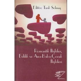 ROMANTIK İLİŞKİLER, EVLILIK VE ANA-BABA-ÇOCUK İLİŞKİLERI - TARIK SOLMUŞ