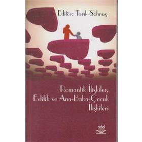 ROMANTIK İLİŞKİLER, EVLILIK VE ANA-BABA-ÇOCUK İLİŞKİLERI - TARIK SOLMUŞ