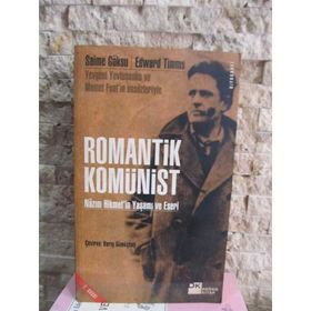 ROMANTIK KOMÜNİST NÂZIM HIKMETIN YAŞAMI VE ESERI - SAIME GÖKSU;EDWARD TIMMS