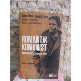 ROMANTIK KOMÜNİST NÂZIM HIKMETIN YAŞAMI VE ESERI - SAIME GÖKSU;EDWARD TIMMS