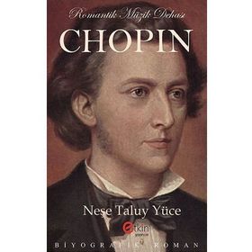 Romantik Müzik Dehası Chopin - Neşe Taluy Yüce