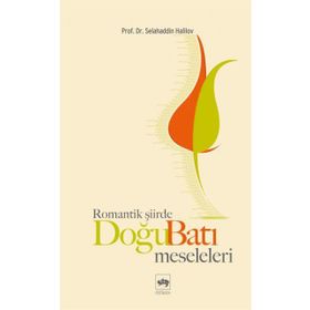ROMANTIK ŞİİRDE DOĞU BATI MESELELERI - SELAHADDIN HALILOV