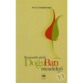 ROMANTIK ŞİİRDE DOĞU BATI MESELELERI - SELAHADDIN HALILOV