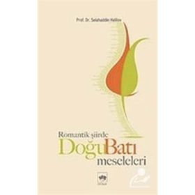 ROMANTIK ŞİİRDE DOĞU BATI MESELELERI - SELAHADDIN HALILOV