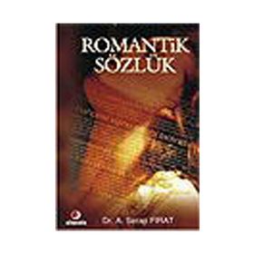 ROMANTIK SÖZLÜK - A. SERAP FIRAT