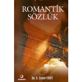 ROMANTIK SÖZLÜK - A. SERAP FIRAT