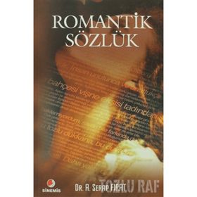ROMANTIK SÖZLÜK - A. SERAP FIRAT