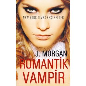 ROMANTIK VAMPIR - J. MORGAN (ISBN:9786055698652)