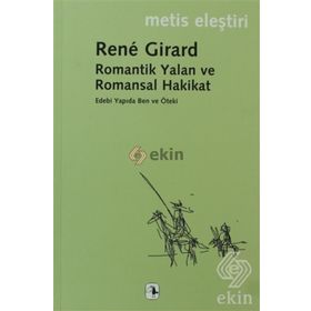 ROMANTIK YALAN VE ROMANSAL HAKIKAT - RENE GIRARD