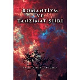 Romantizm ve Tanzimat Şiiri - Betül Hastaoğlu Özbek