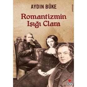 ROMANTIZMIN IŞIĞI CLARA - AYDIN BÜKE