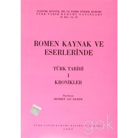 ROMEN KAYNAK VE ESERLERINDE TÜRK TARIHI-1 KRONIKLER - MEHMET ALI EKREM