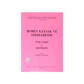 ROMEN KAYNAK VE ESERLERINDE TÜRK TARIHI-1 KRONIKLER - MEHMET ALI EKREM