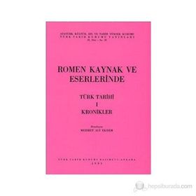 ROMEN KAYNAK VE ESERLERINDE TÜRK TARIHI-1 KRONIKLER - MEHMET ALI EKREM