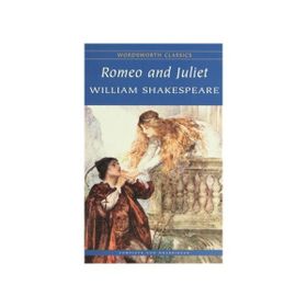 ROMEO AND JULIET - WILLIAM SHAKESPEARE