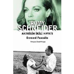ROMY SCHNEIDER AKTRISIN İKILI HAYATI - BERNARD PASCUITO