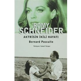 ROMY SCHNEIDER AKTRISIN İKILI HAYATI - BERNARD PASCUITO