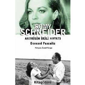 ROMY SCHNEIDER AKTRISIN İKILI HAYATI - BERNARD PASCUITO