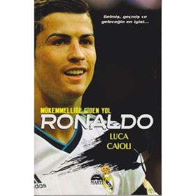 Ronaldo - Mükemmelliğe Giden Yol - Luca Caioli